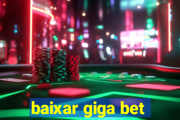 baixar giga bet