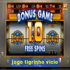 jogo tigrinho vicio