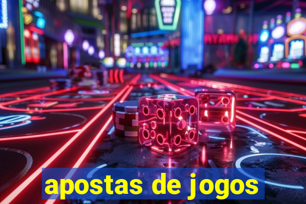 apostas de jogos