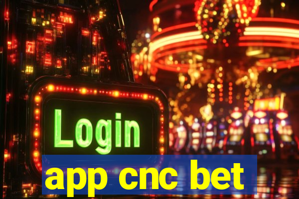 app cnc bet