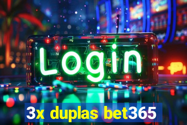 3x duplas bet365