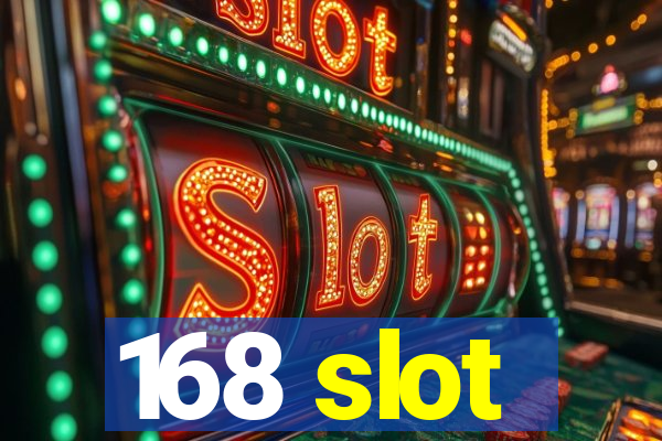 168 slot