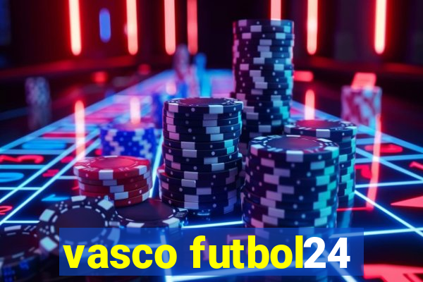 vasco futbol24