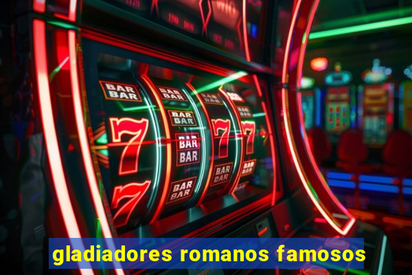 gladiadores romanos famosos