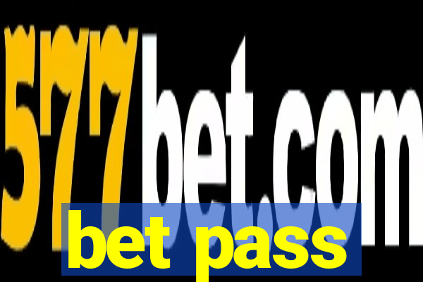 bet pass