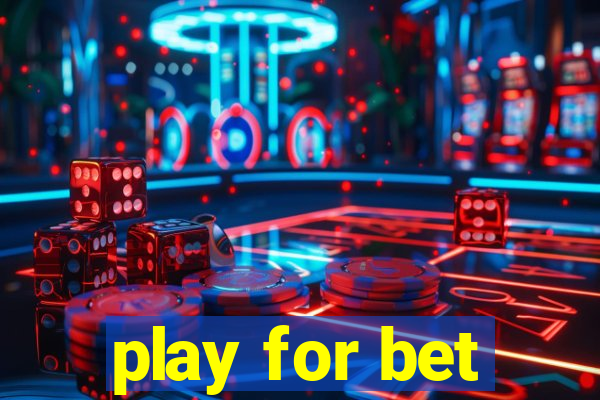 play for bet