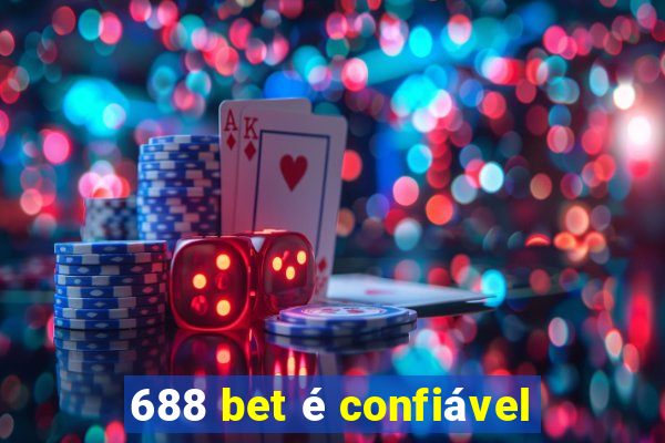 688 bet é confiável