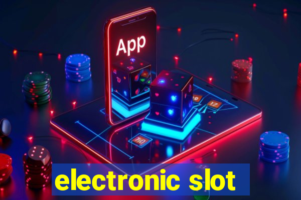 electronic slot