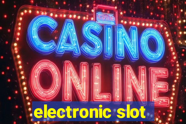 electronic slot