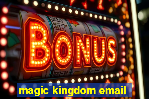 magic kingdom email