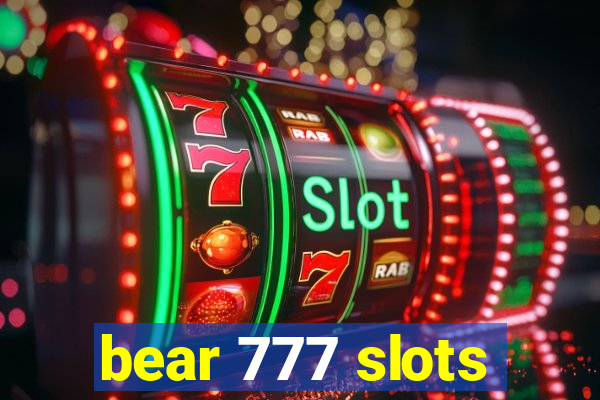 bear 777 slots