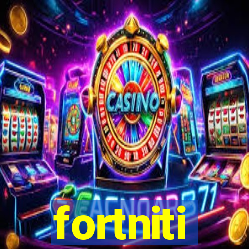 fortniti