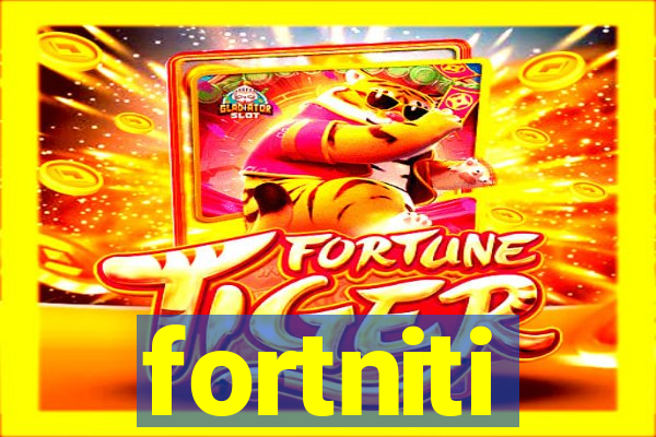 fortniti