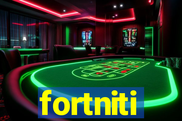 fortniti