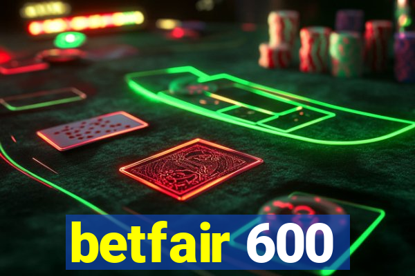 betfair 600