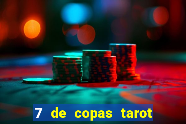 7 de copas tarot significado amor