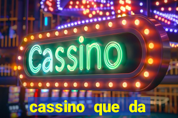 cassino que da dinheiro para jogar