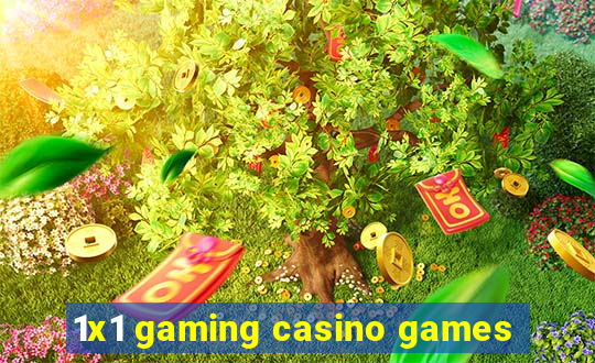 1x1 gaming casino games