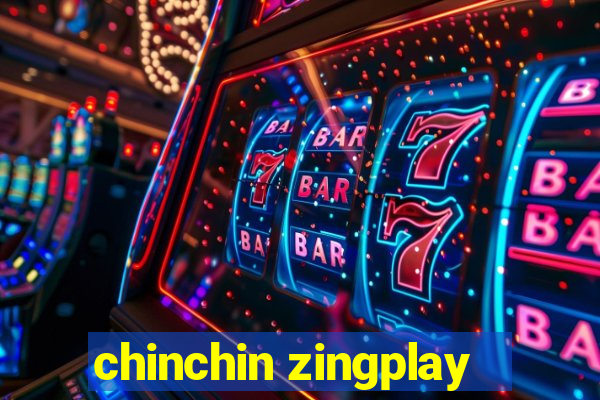 chinchin zingplay