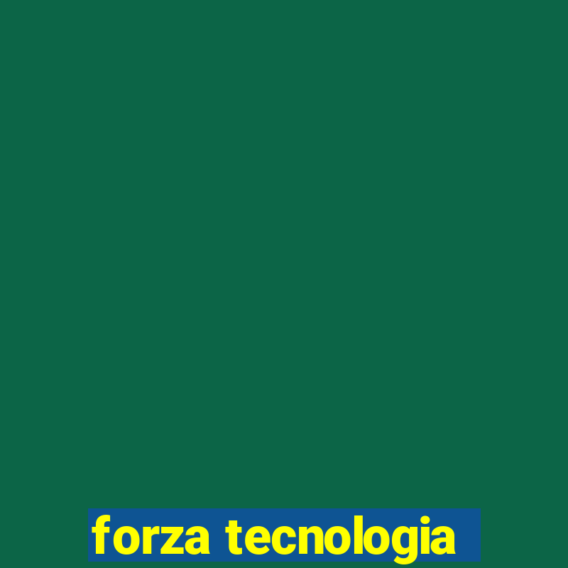 forza tecnologia