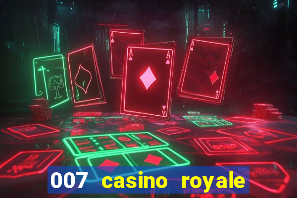 007 casino royale completo legendado