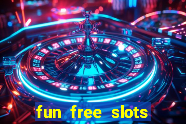 fun free slots casinos games