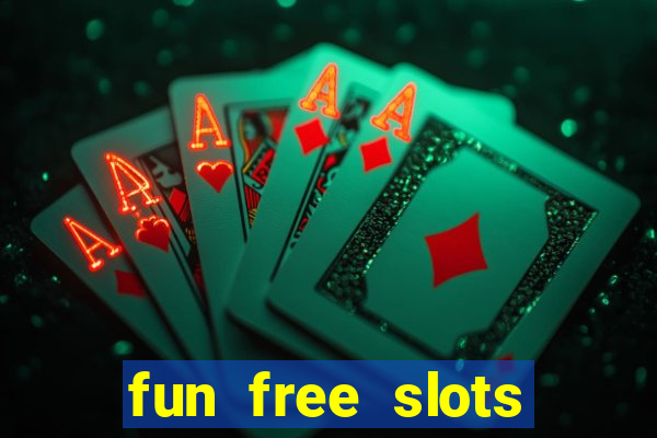 fun free slots casinos games