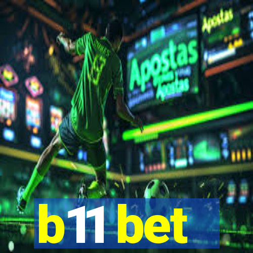 b11 bet