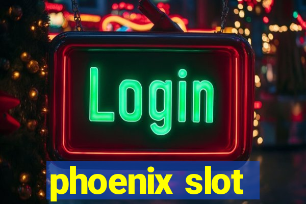 phoenix slot