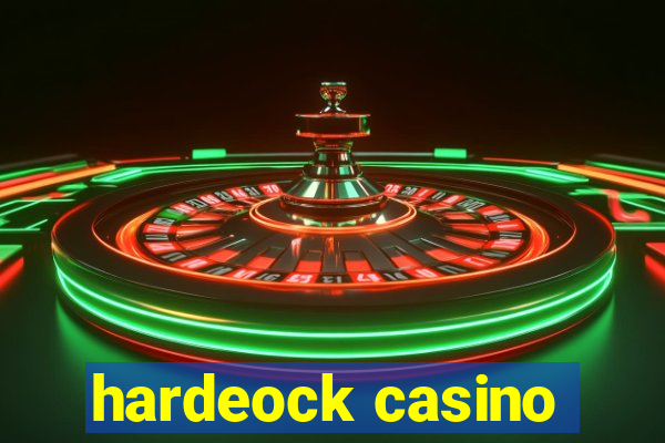 hardeock casino