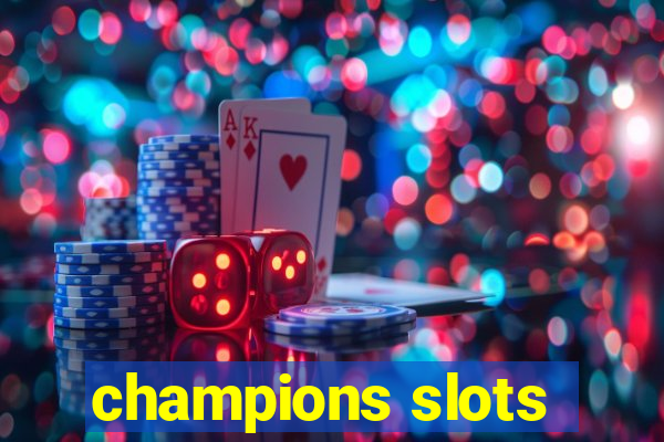 champions slots