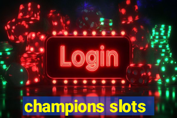 champions slots