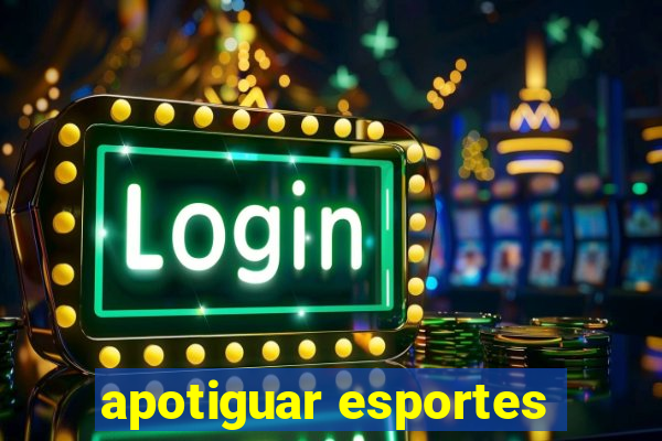 apotiguar esportes