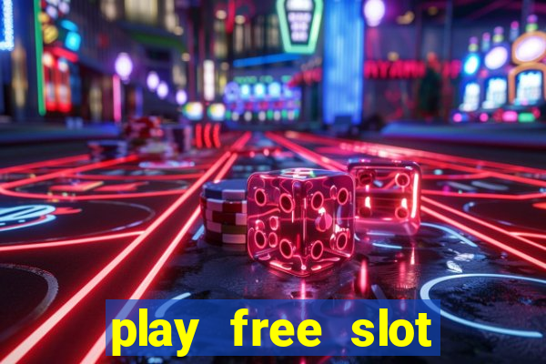 play free slot machine games