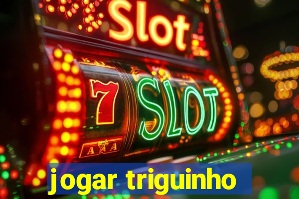 jogar triguinho