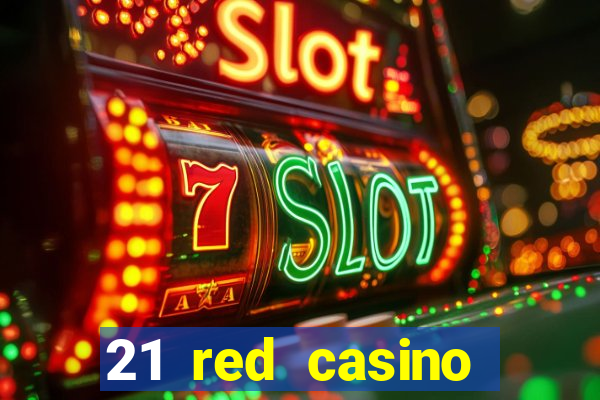 21 red casino bonus code