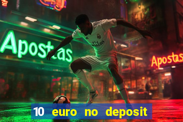 10 euro no deposit bonus für casino