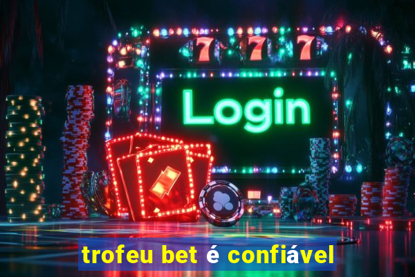 trofeu bet é confiável