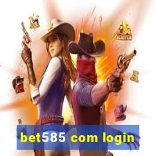 bet585 com login