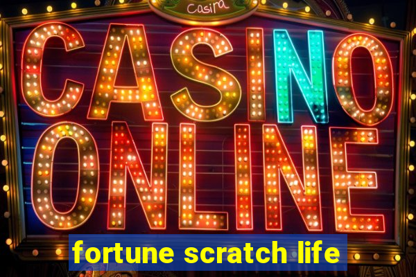 fortune scratch life