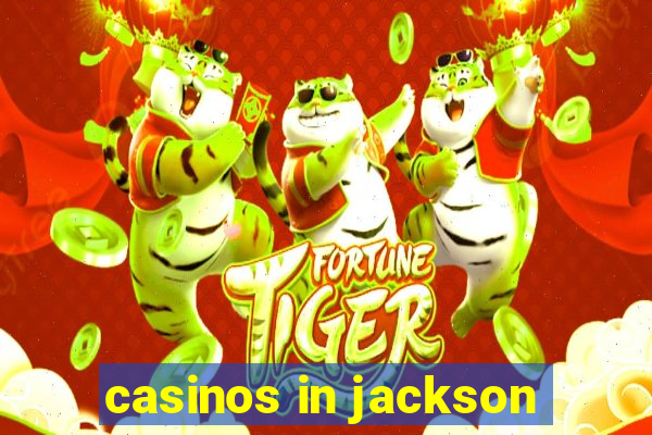 casinos in jackson