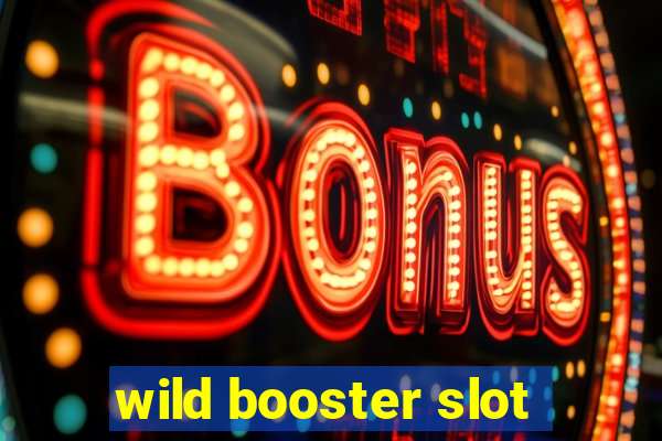 wild booster slot