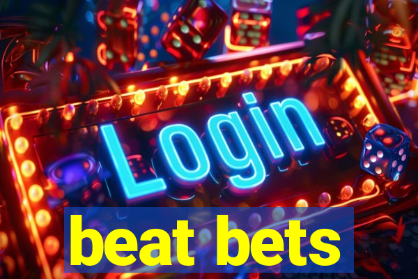 beat bets