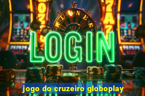 jogo do cruzeiro globoplay