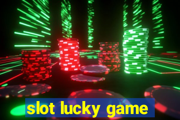 slot lucky game