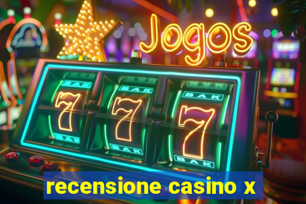 recensione casino x