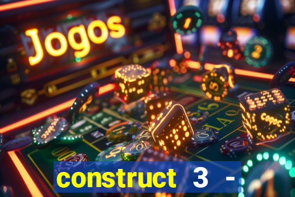 construct 3 - criar jogos