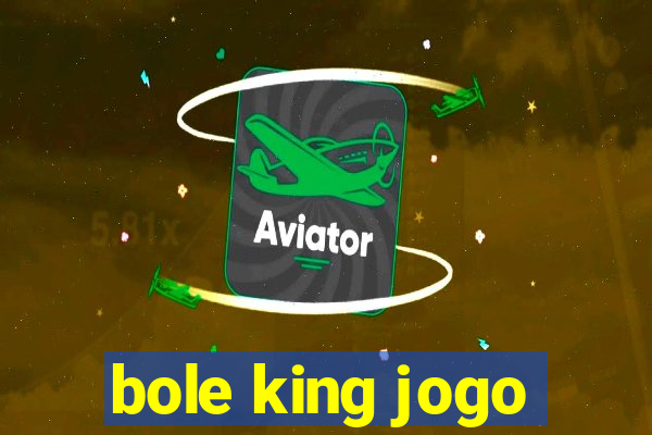 bole king jogo