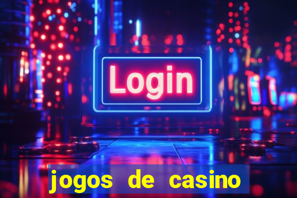 jogos de casino sem deposito