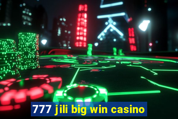 777 jili big win casino